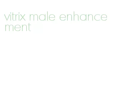 vitrix male enhancement