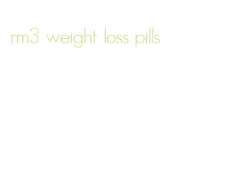 rm3 weight loss pills