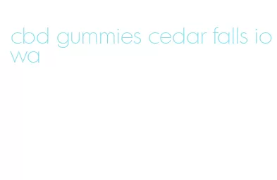 cbd gummies cedar falls iowa