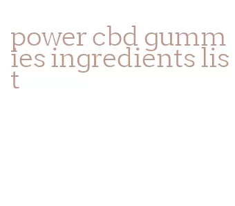 power cbd gummies ingredients list