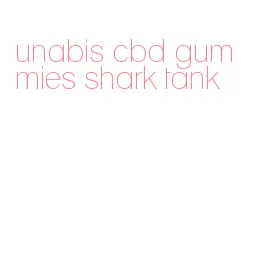 unabis cbd gummies shark tank