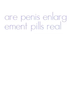 are penis enlargement pills real