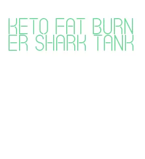 keto fat burner shark tank