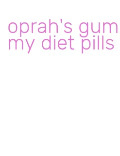 oprah's gummy diet pills