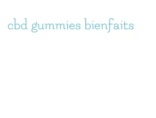 cbd gummies bienfaits