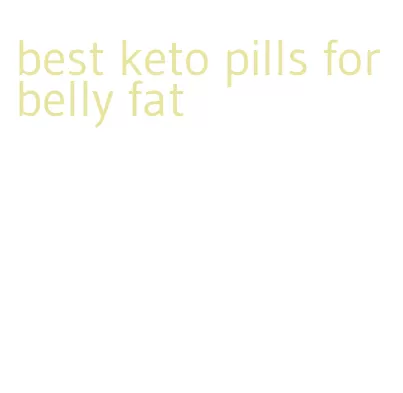 best keto pills for belly fat