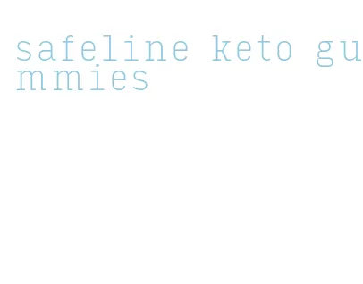 safeline keto gummies