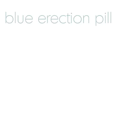 blue erection pill