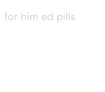 for him ed pills