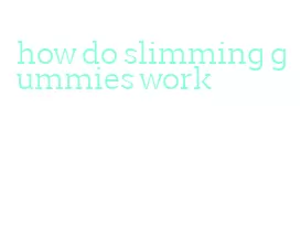 how do slimming gummies work