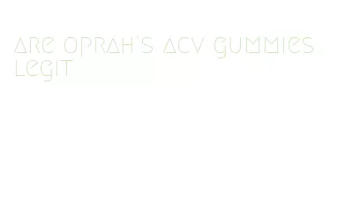 are oprah's acv gummies legit