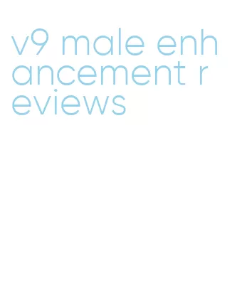 v9 male enhancement reviews