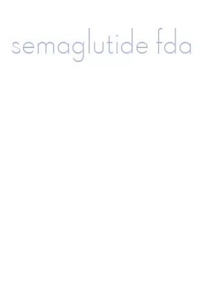 semaglutide fda