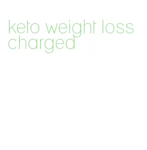 keto weight loss charged