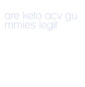 are keto acv gummies legit