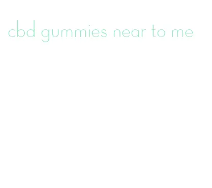 cbd gummies near to me