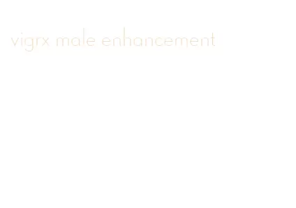 vigrx male enhancement