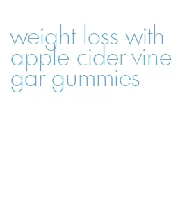 weight loss with apple cider vinegar gummies