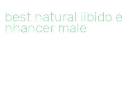 best natural libido enhancer male