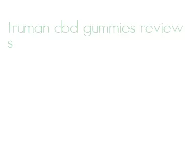 truman cbd gummies reviews