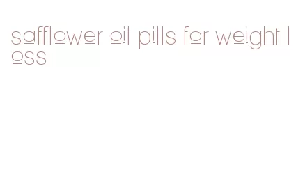 safflower oil pills for weight loss