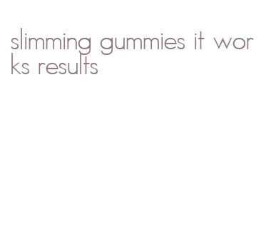 slimming gummies it works results