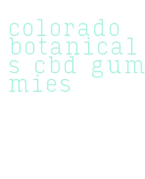 colorado botanicals cbd gummies