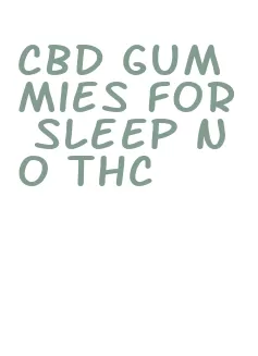 cbd gummies for sleep no thc