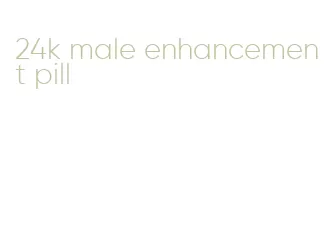 24k male enhancement pill