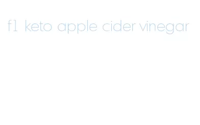 f1 keto apple cider vinegar