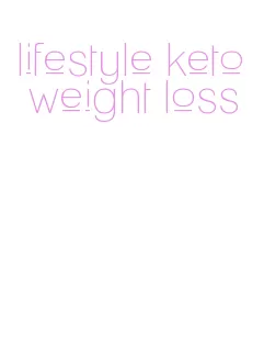 lifestyle keto weight loss