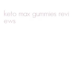 keto max gummies reviews