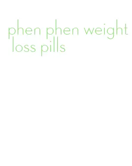 phen phen weight loss pills