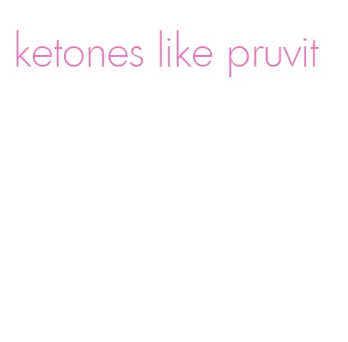 ketones like pruvit