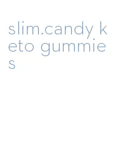 slim.candy keto gummies