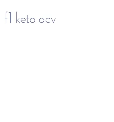 f1 keto acv