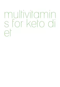 multivitamins for keto diet