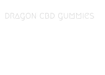 dragon cbd gummies