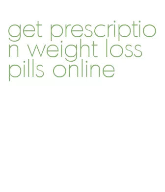 get prescription weight loss pills online