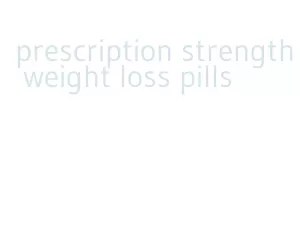 prescription strength weight loss pills