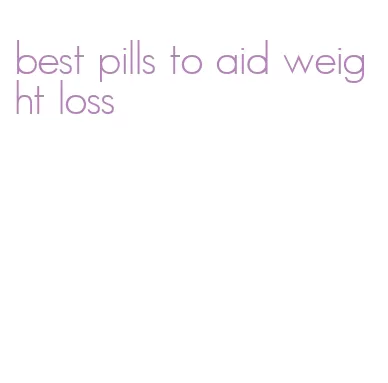 best pills to aid weight loss