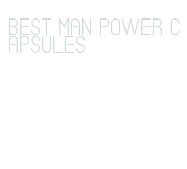 best man power capsules