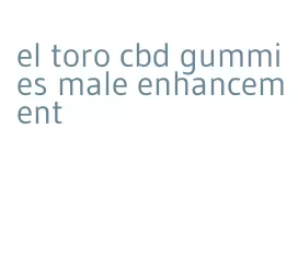 el toro cbd gummies male enhancement