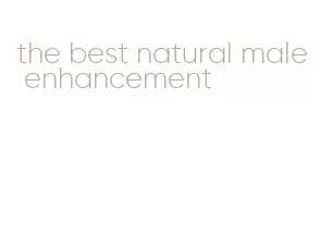 the best natural male enhancement