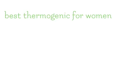 best thermogenic for women