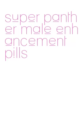 super panther male enhancement pills