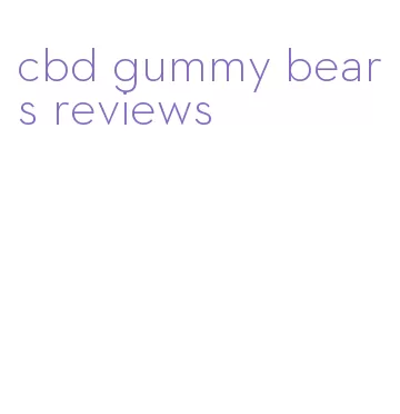 cbd gummy bears reviews