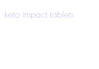 keto impact tablets