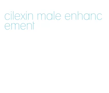 cilexin male enhancement