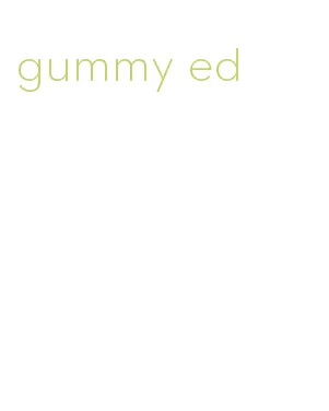 gummy ed